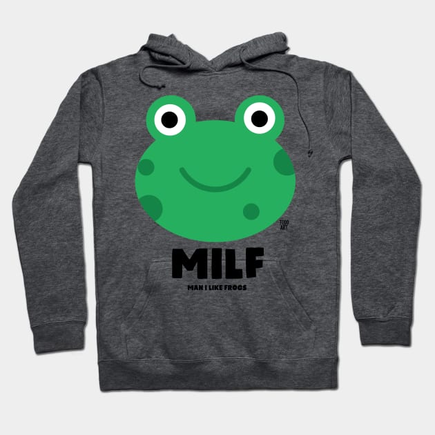 MILF Hoodie by toddgoldmanart